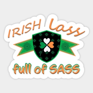 IRISH LASS FULL OF SASS ST PATRICKS DAY SHIRTS AND MORE Sticker